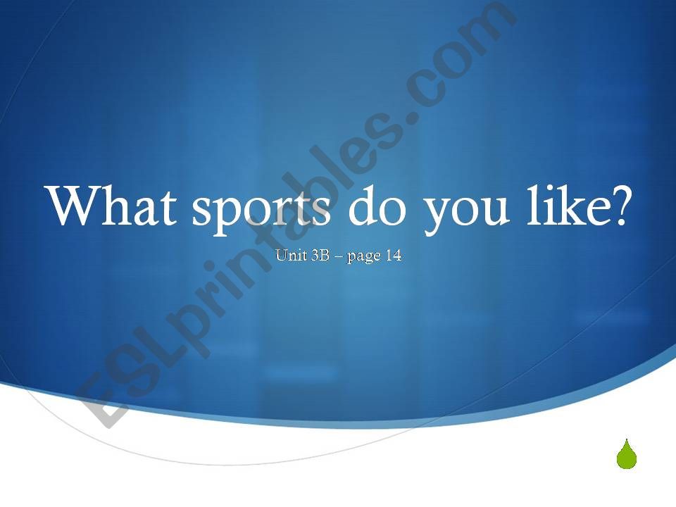 Lets Talk 1: Unit 3B - What sports do you like?