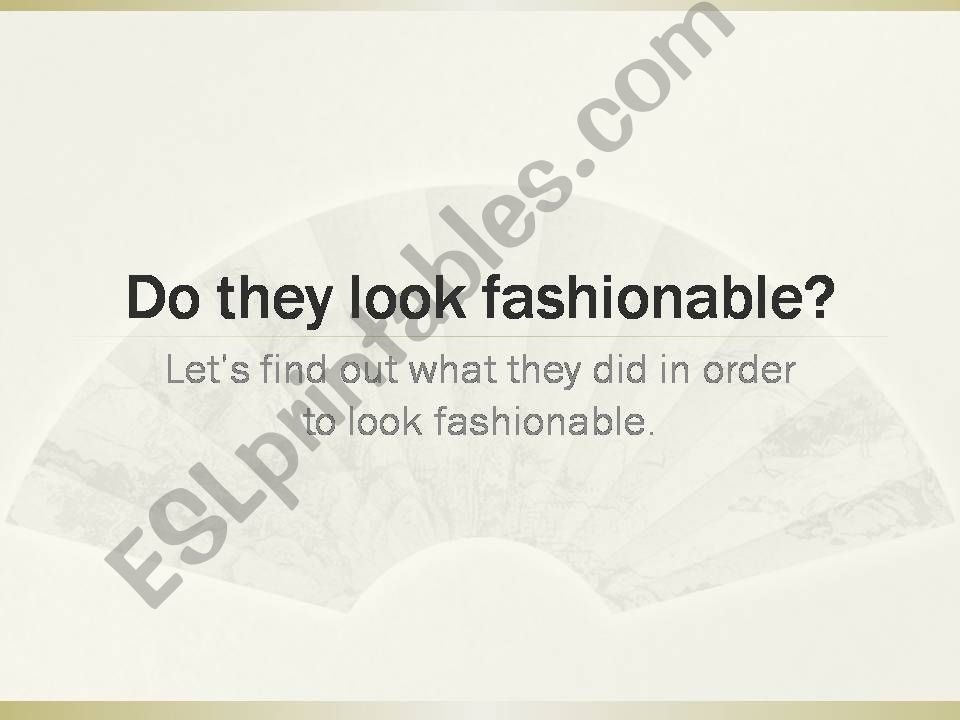 Do they look fashionable? powerpoint