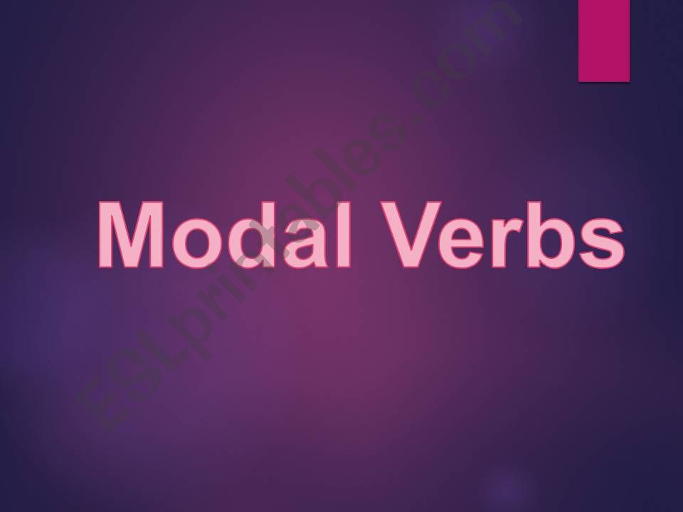 Modal verbs (should, might must, have to)