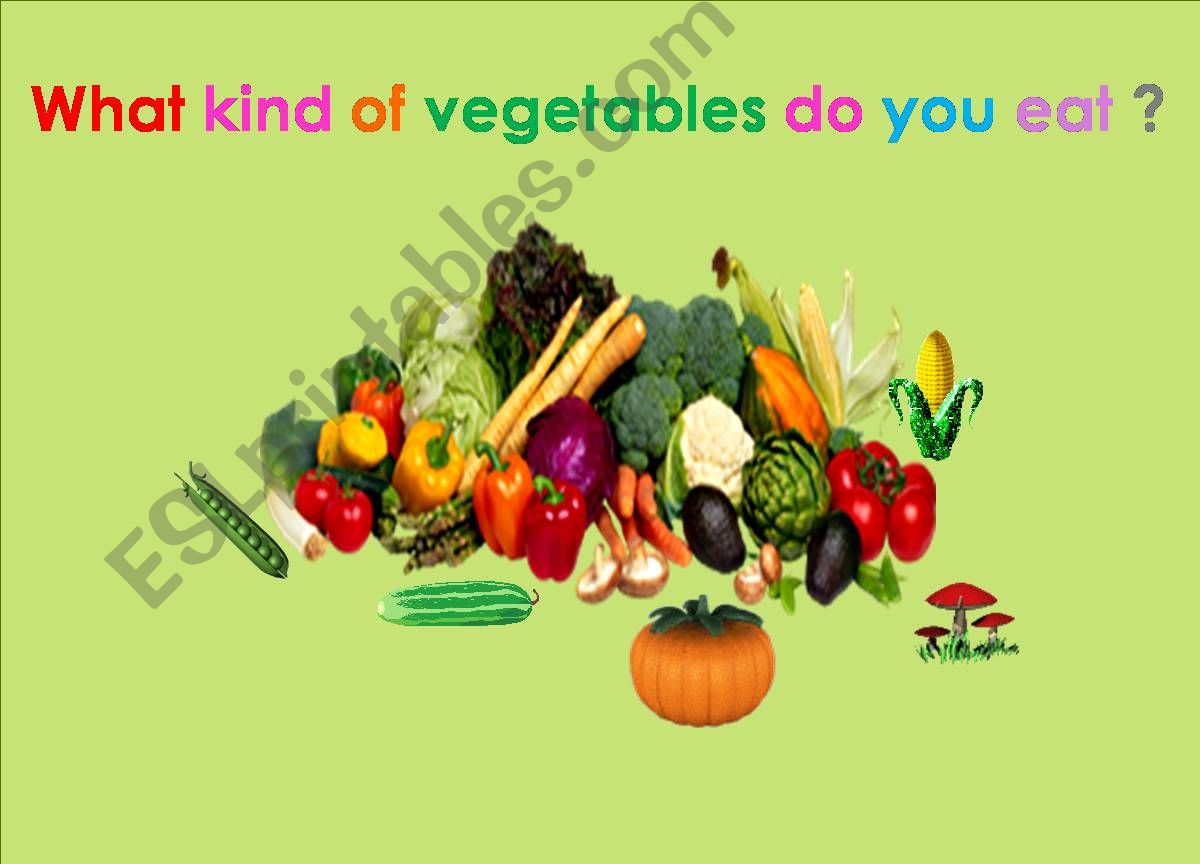What kind of vegetables do you eat?