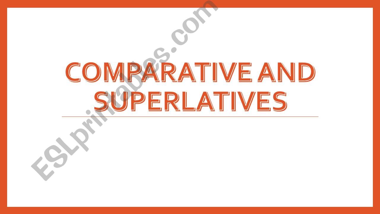 Comparative and superlative powerpoint