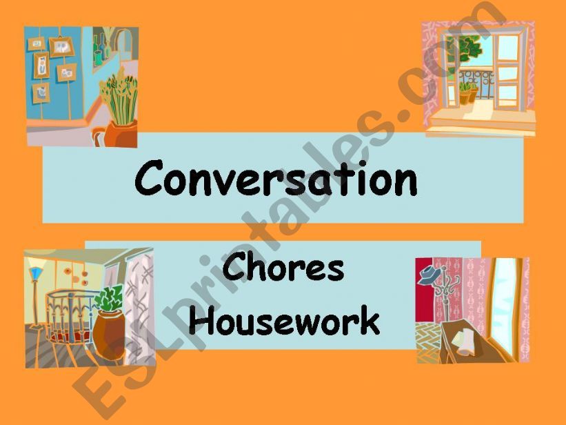 Conversation-Chores and Housework