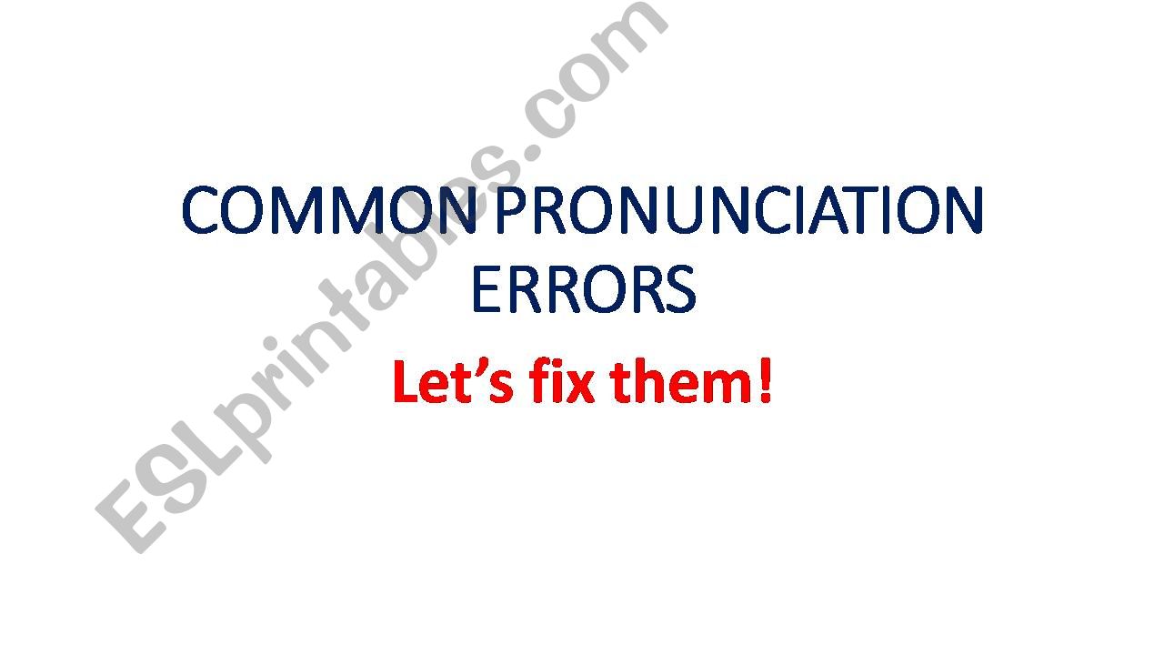 Common pronunciation errors powerpoint