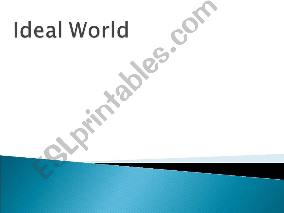 Ideal World powerpoint