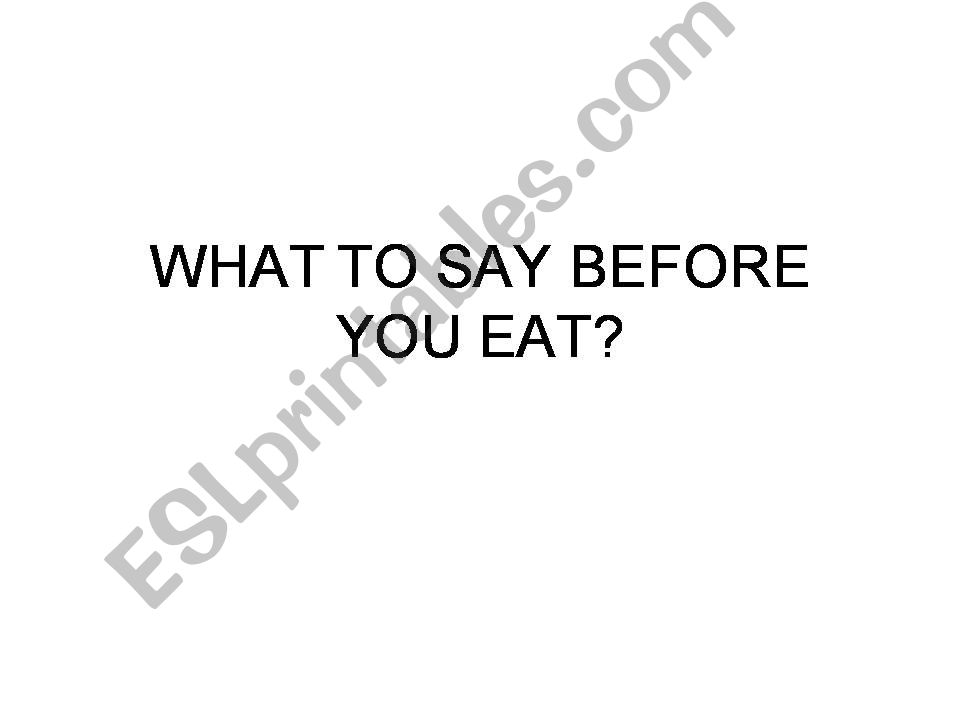 what to say before you eat? powerpoint
