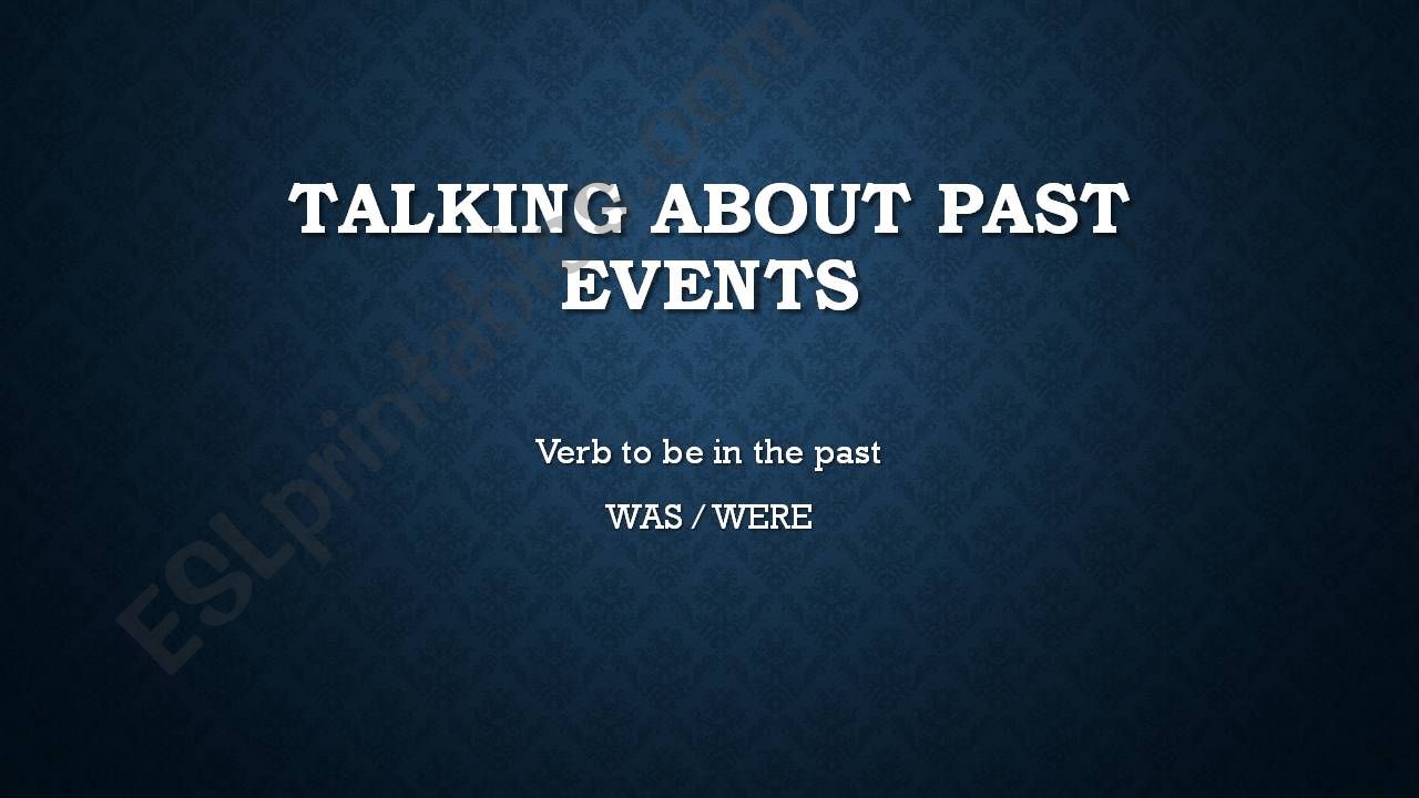 Talking about the past ft. the verb to be