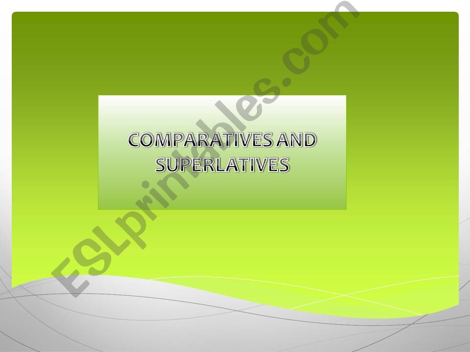 COMPARATIVES AND SUPERLATIVES powerpoint