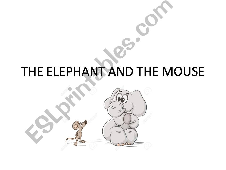 THE ELEPHANT AND THE MOUSE powerpoint