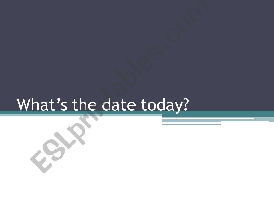 Whats the date today? powerpoint