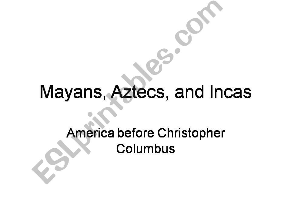 Mayan Aztec, and Incans powerpoint