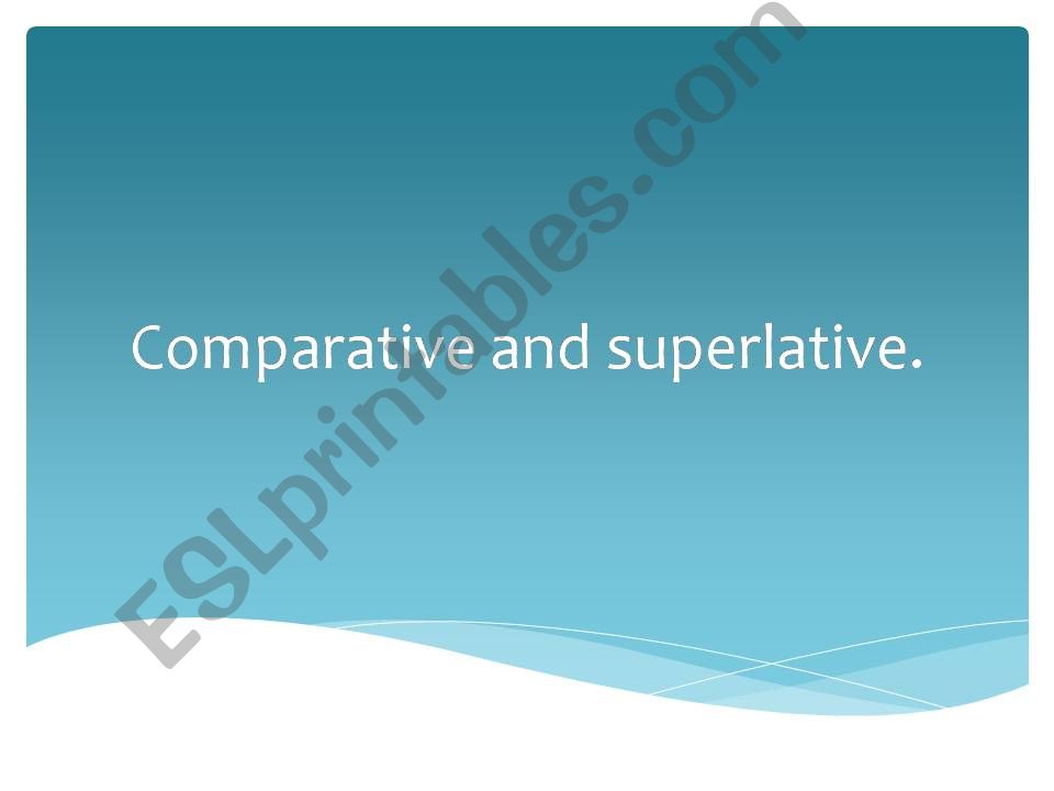 Comparative and superlative  powerpoint