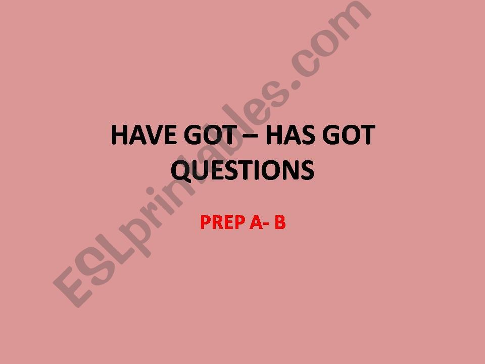 HAVE GOT HAS GOT QUESTIONS  powerpoint