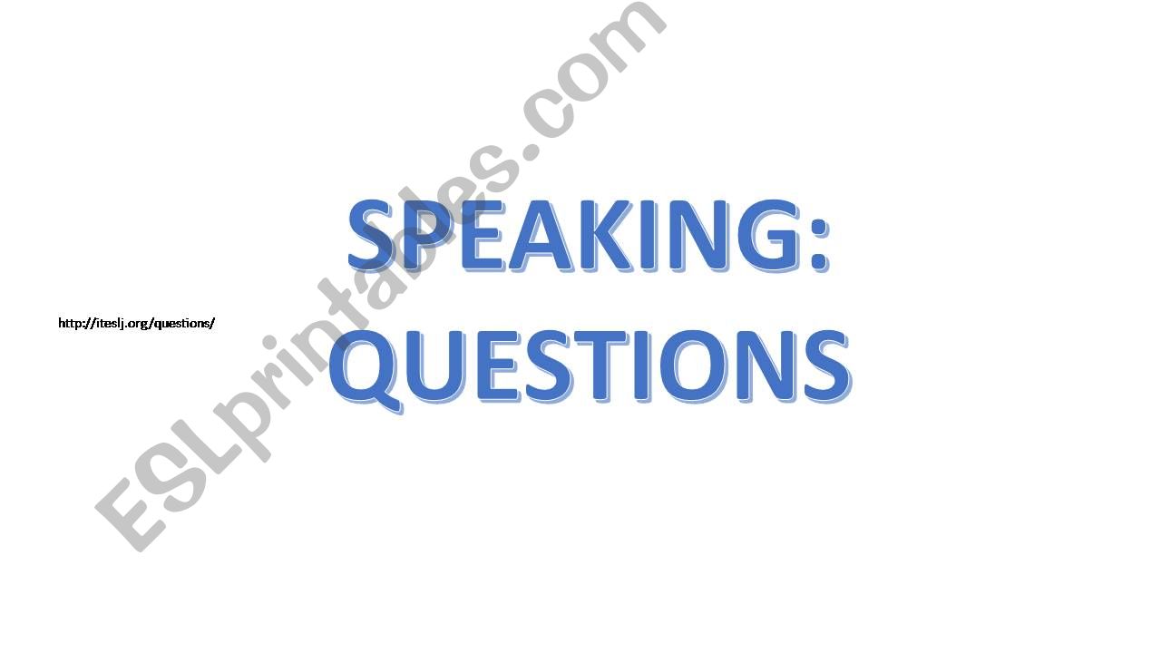 PRACTICE SPEAKING WITH SOME QUESTIONS