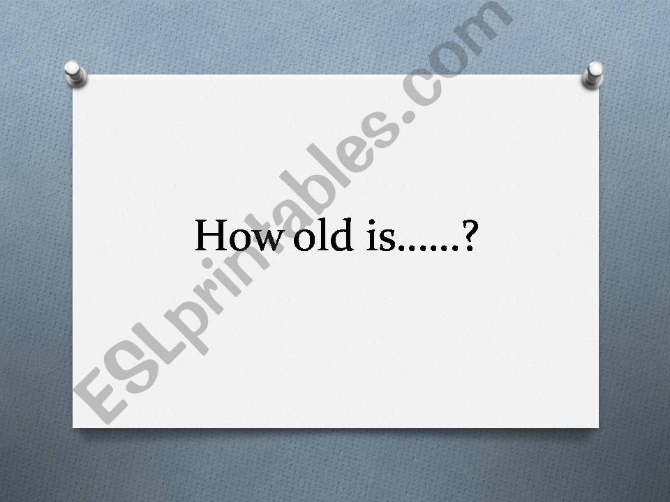 HOW OLD IS.....? powerpoint