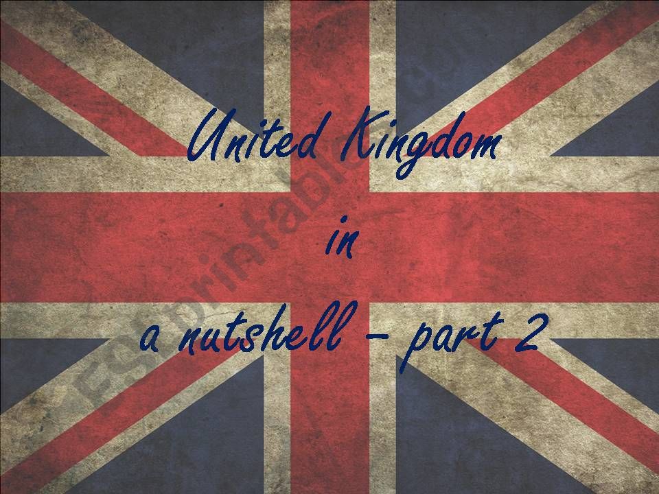 The UK in a nutshell - part 2 powerpoint