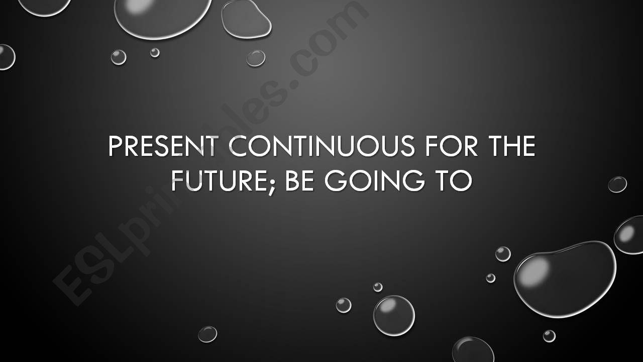 Present continuous for the future