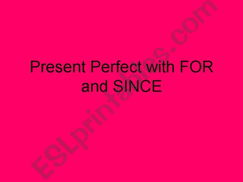 7th grade present perfect with for and since