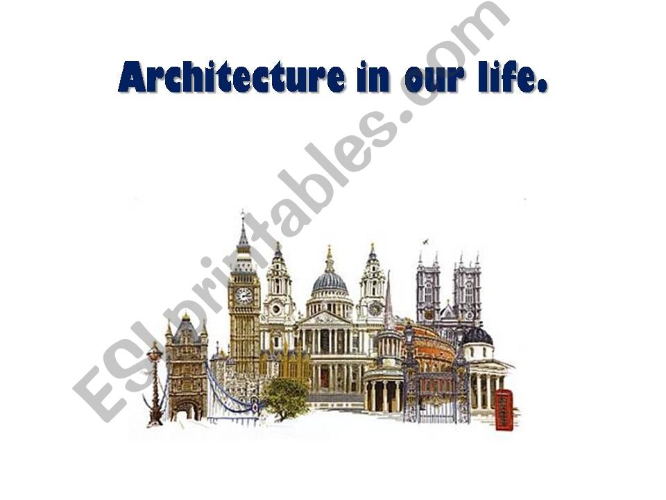 Architecture in our life powerpoint