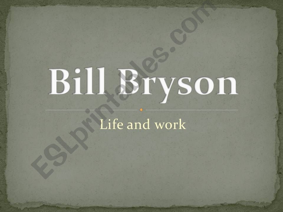 Bill Bryson - life and work powerpoint