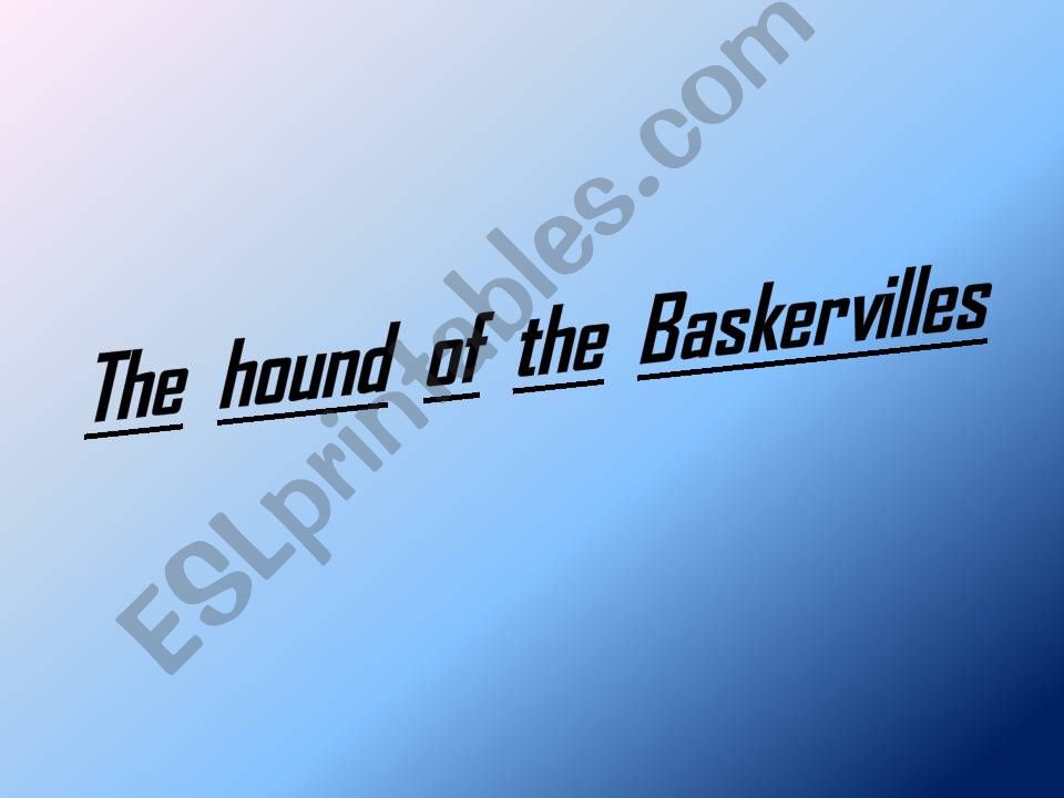 THE HOUND OF THE BASKERVILLES powerpoint
