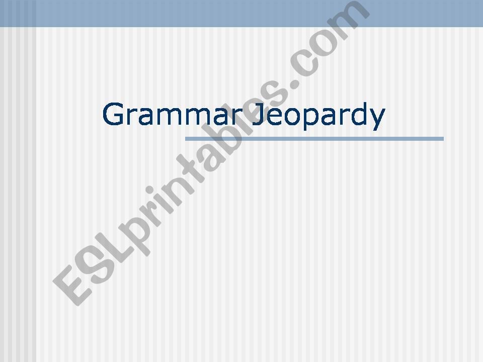 Jeopardy - grammar revision powerpoint