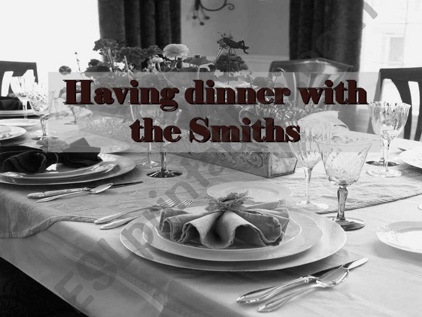Having dinner with the Smiths powerpoint