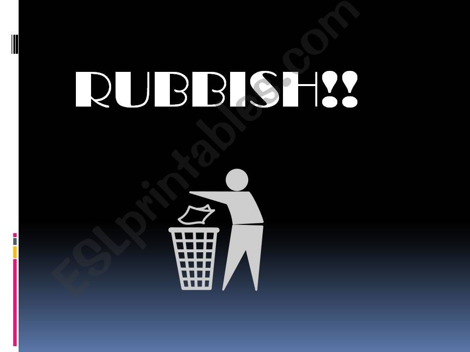 RUBBISH! powerpoint