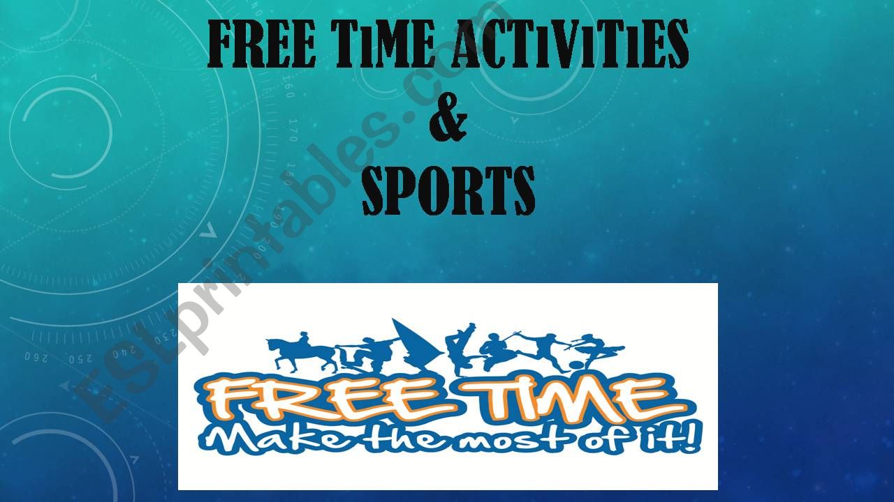 Free time activities and hobbies