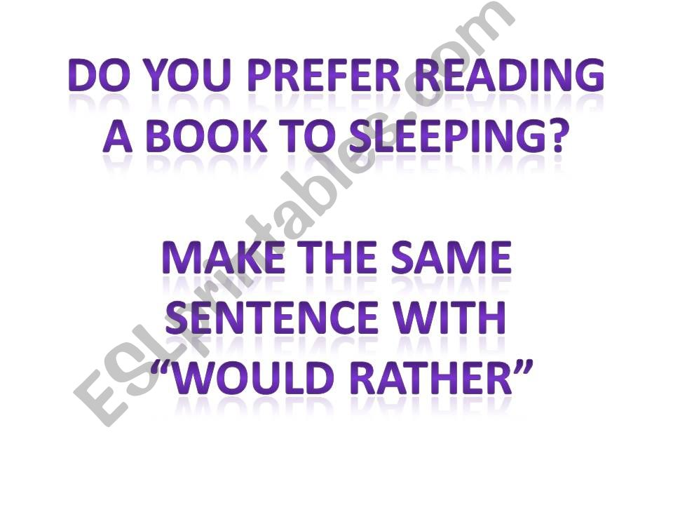 would rather-would prefer to versus prefer