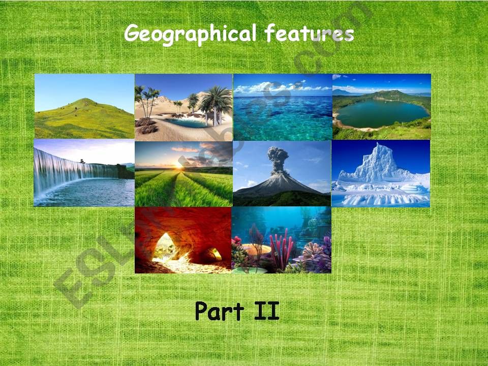 Geographical features. Part II