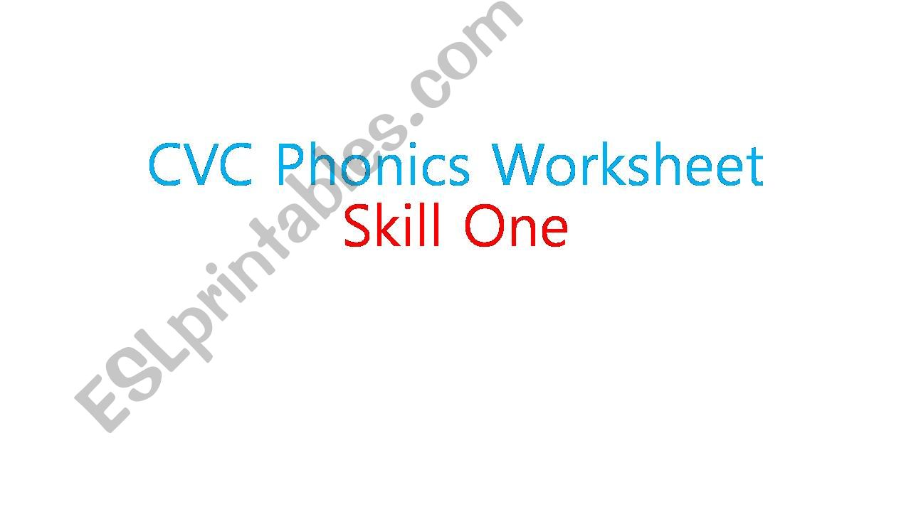 CVC Phonics - Skill 1  SHORT VOWELS