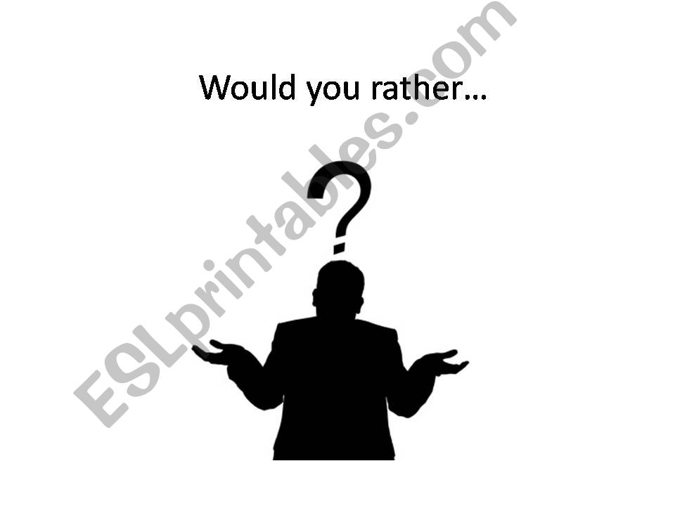 Would You Rather powerpoint