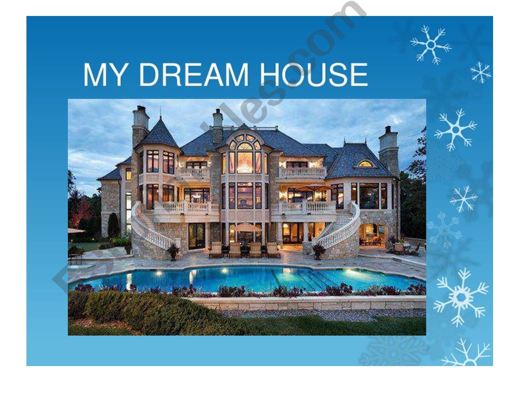 this is my dream house