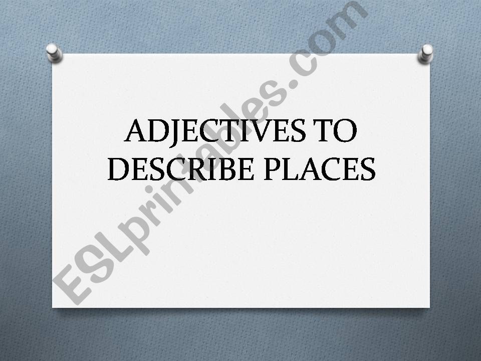 Adjectives to describe places powerpoint