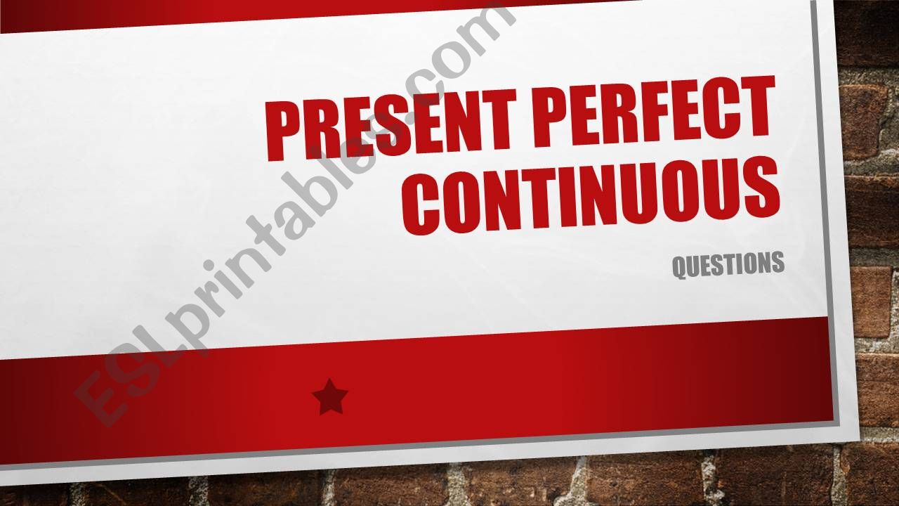 Present Perfect Continuous Speaking