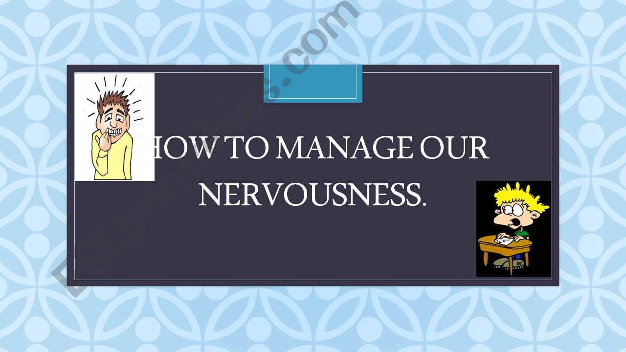 How to manage our nervousness powerpoint