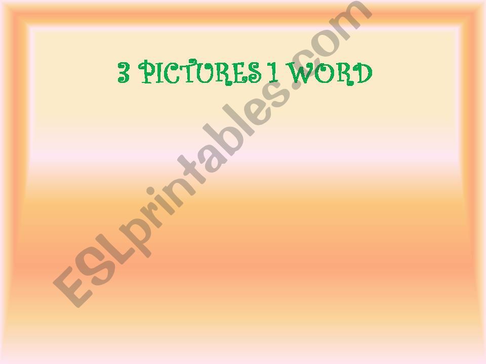 THREE PICTURES ONE WORD powerpoint