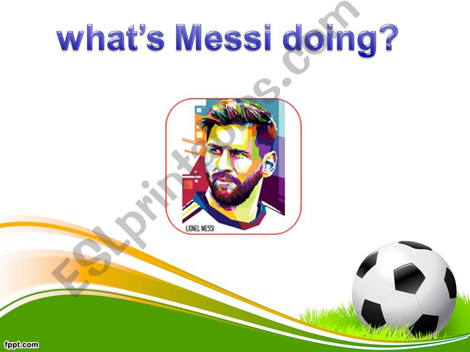 What is Messi doing?  powerpoint