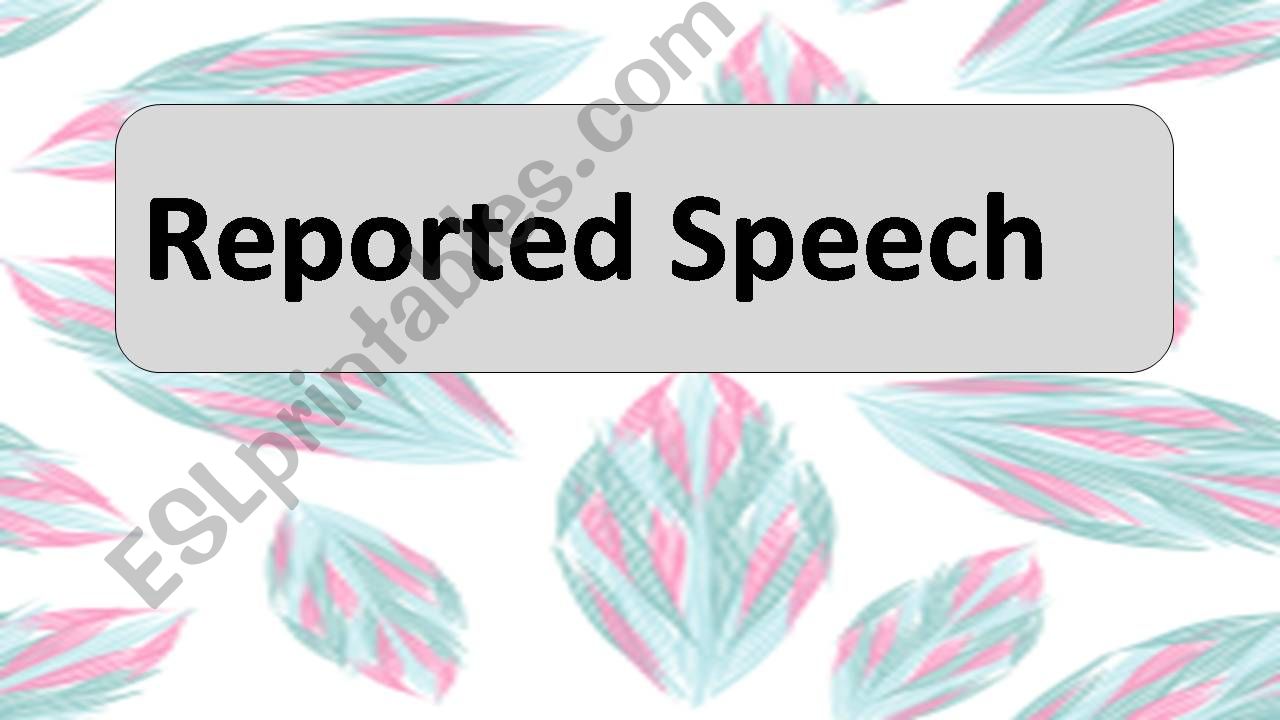 REPORTED SPEECH powerpoint