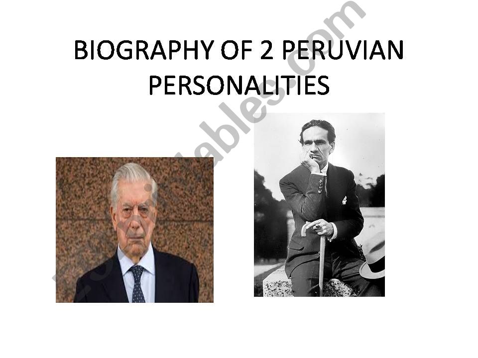 Biography of 2 famous peruvian personalities