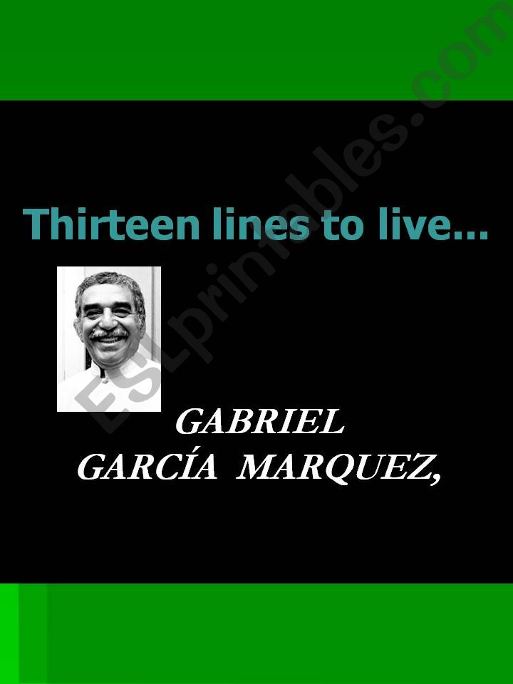 13 lines lo live, Gabriel Garcia Marques