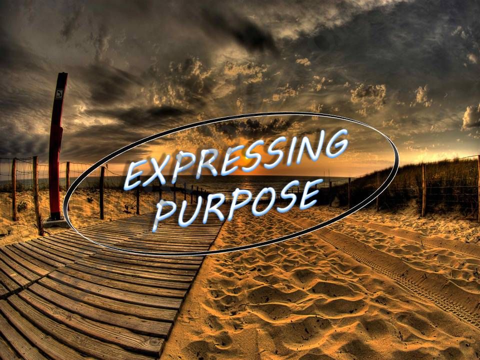 EXPRESSING PURPOSE powerpoint