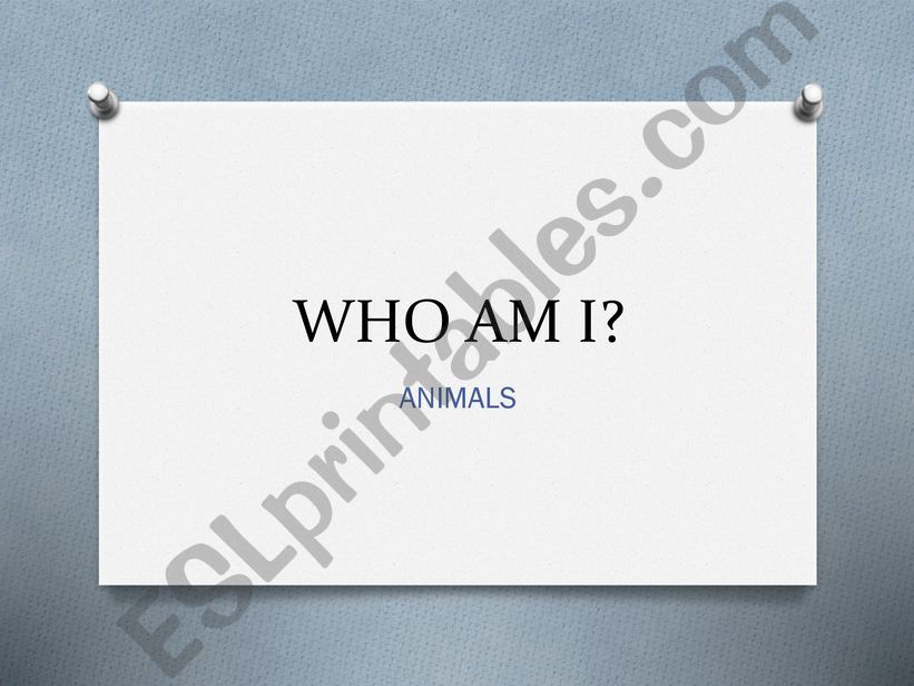 Who I am? - ANIMALS powerpoint
