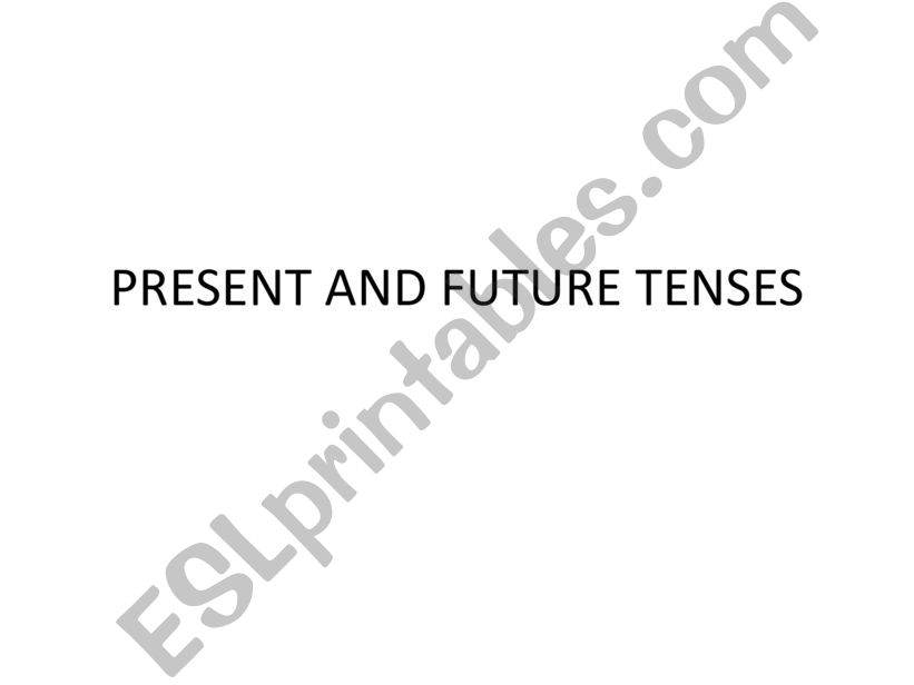 PRESENT AND FUTURE TENSES powerpoint