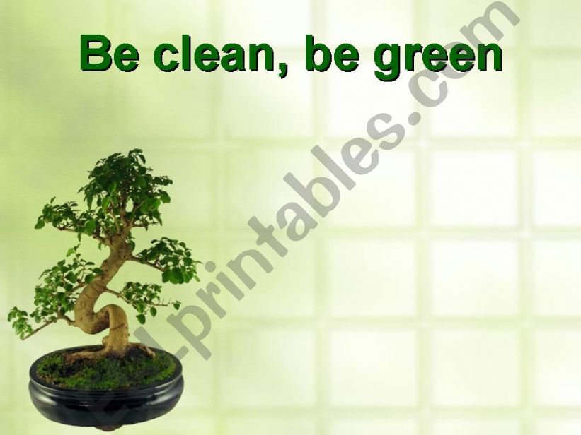 Be clean be green powerpoint