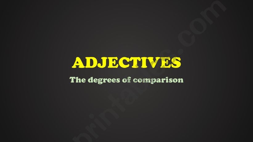 Adjectives. The degrees of comparison
