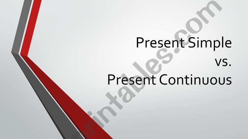 Present Simple vs. Present Continuous