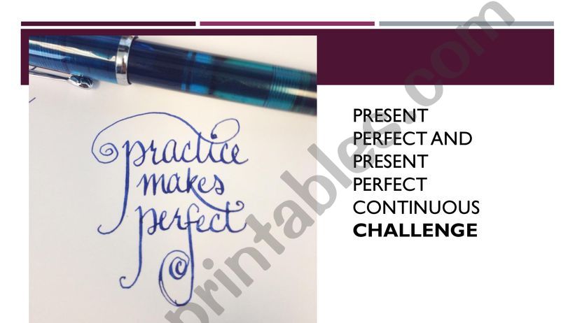 Present Perfect SImple VERSUS Present Perfect Continuous PRACTICE 1