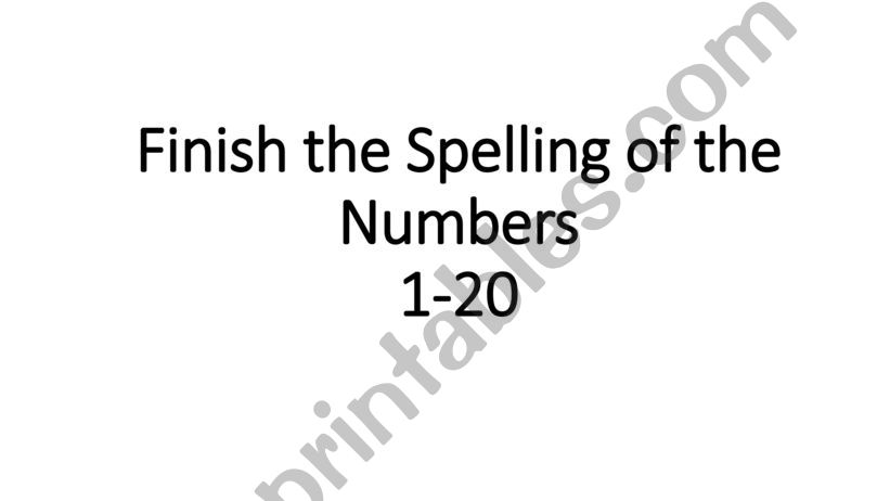 Finish the spelling of the numbers PowerPoint 