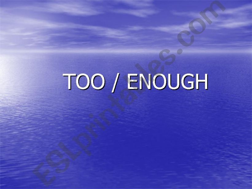 too- enough powerpoint